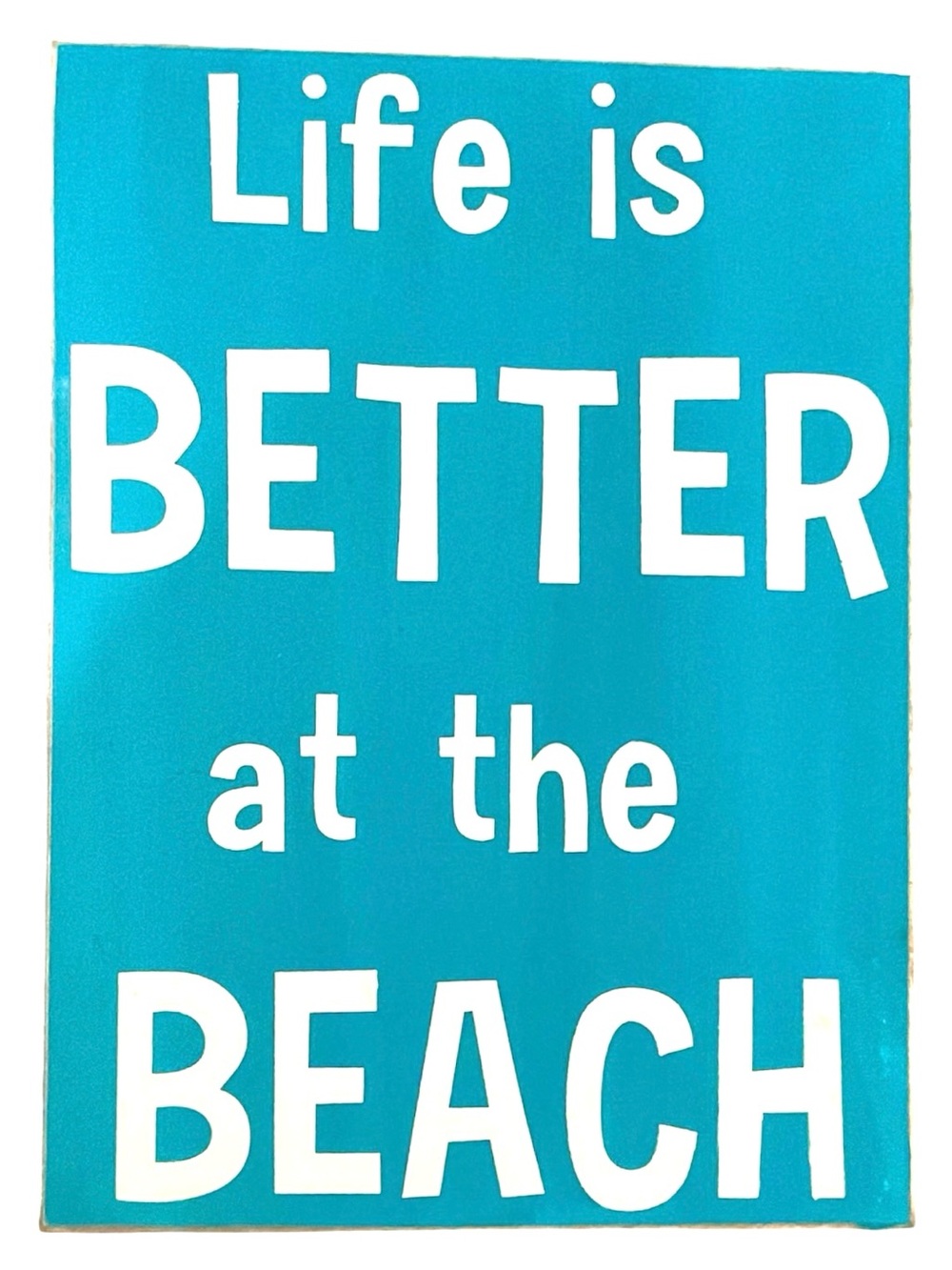Life Is Better at the Beach Wall Sign - Teal
